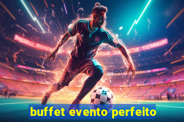 buffet evento perfeito